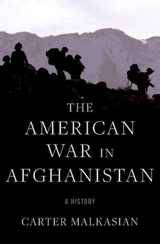The American War in Afghanistan: A History by Carter Malkasian