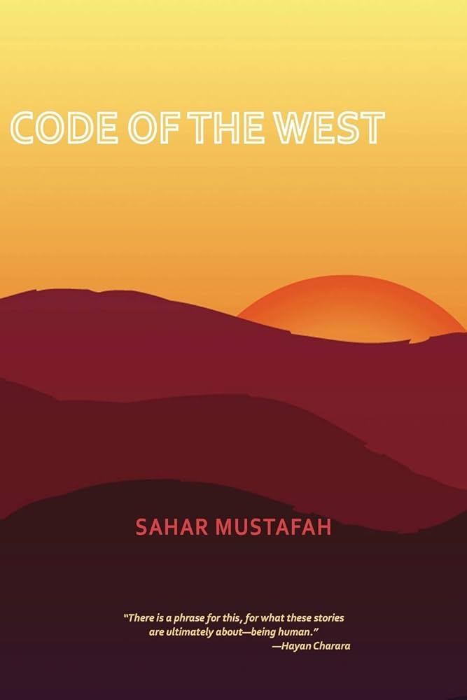 Code of the West by Sarah Mustafah