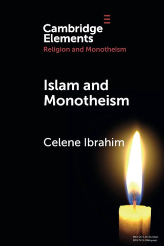 Islam and Monotheism by Celene Ibrahim