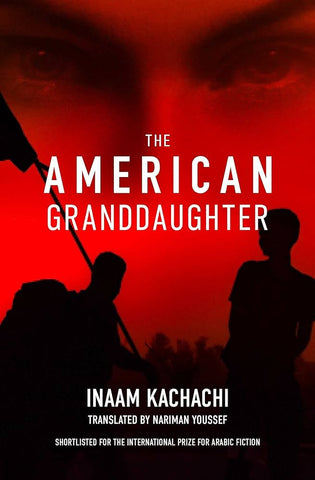 The American Granddaughter: A Novel by Inaam Kachachi