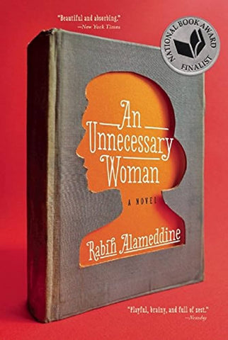 An Unnecessary Woman: A Novel by Rabih Alameddine