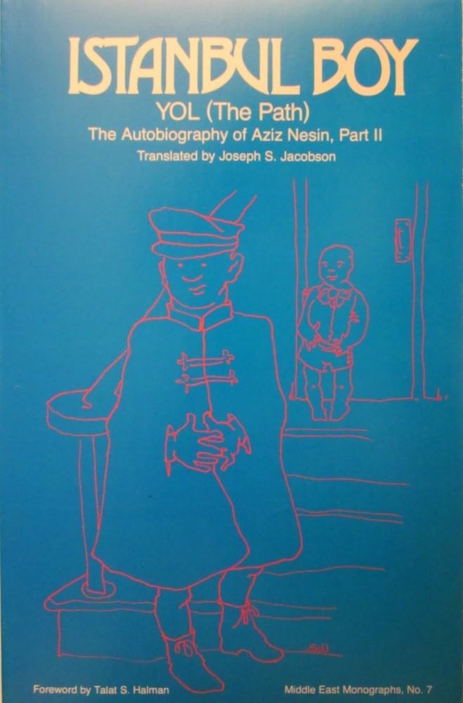 Istanbul Boy: Yol (The Path); The Autobiography of Aziz Nesin, Part 2 Translated by Joseph S. Jacobson
