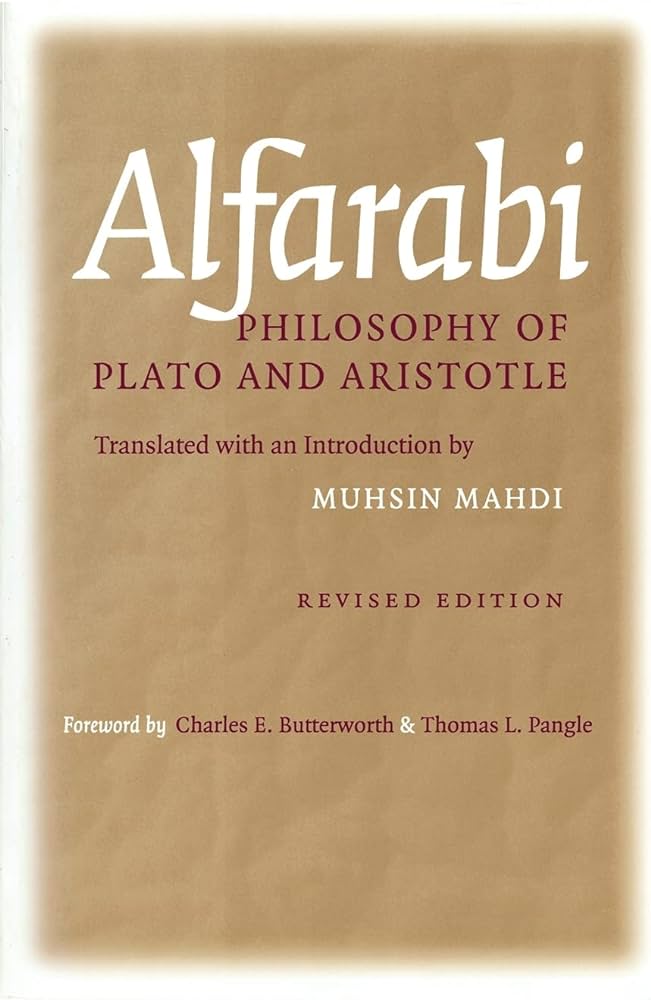 Philosophy of Plato and Aristotle by Alfarabi, Translated with an Introduction by Muhsin Mahdi
