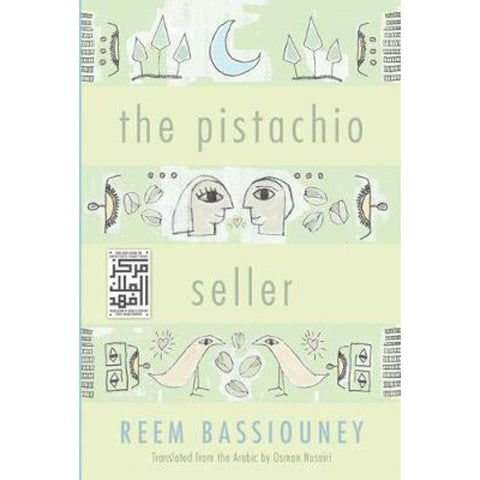 The Pistachio Seller by Reem Bassiouney, Translated by Osman Nusairi