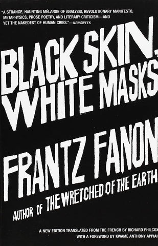 Black Skin, White Masks by Frantz Fanon, Translated by Richard Philcox