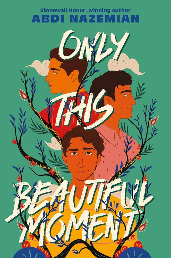Only This Beautiful Moment by Abdi Nazemian