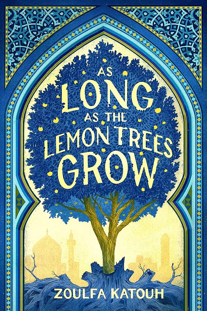 As Long as the Lemon Trees Grow by Zoulfa Katouh