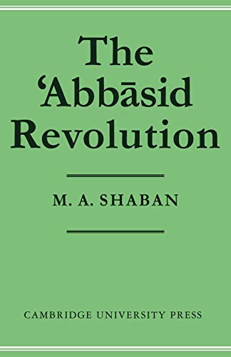 The 'Abbasid Revolution by M. A. Shaban