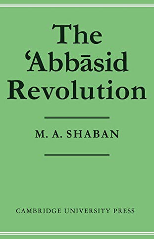 The 'Abbāsid Revolution by M. A. Shaban