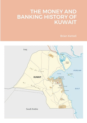The Money and Banking History of Kuwait by Brian Kettell
