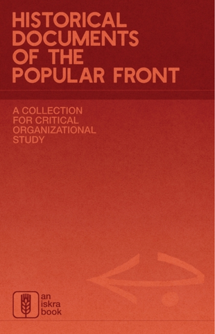 Historical Documents of the Popular Front: A Collection for Critical Organizational Study