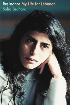 Resistance: My Life for Lebanon by Soha Bechara