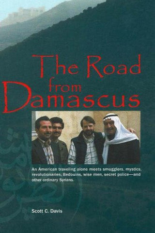 The Road from Damascus: A Journey Through Syria by Scott C. Davis