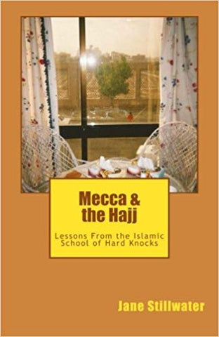 Mecca & the Hajj: Lessons From the Islamic School of Hard Knocks