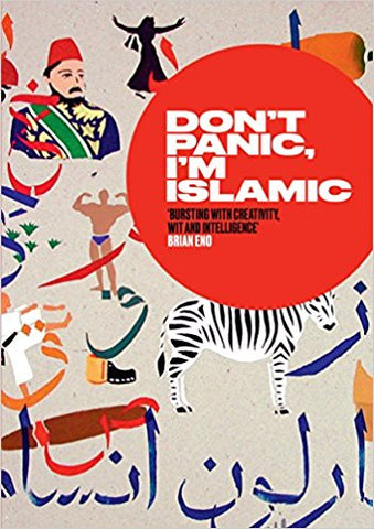 Don't Panic, I'm Islamic: Words and Pictures on How to Stop Worrying and Learn to Love the Neighbour Next Door by Lynn Gaspard