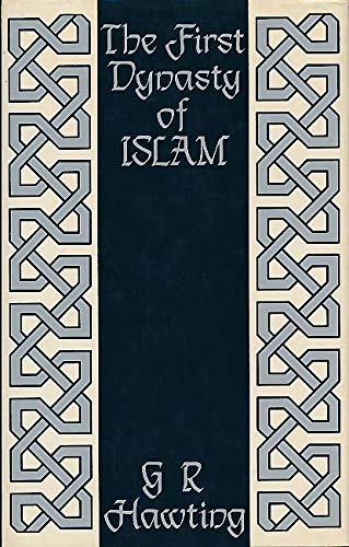 The First Dynasty of Islam: The Umayyad Caliphate A. D. 661-750 by Gerald R. Hawting
