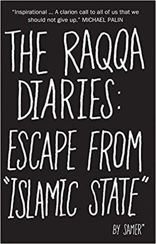 The Raqqa Diaries: Escape from Islamic State by Samer