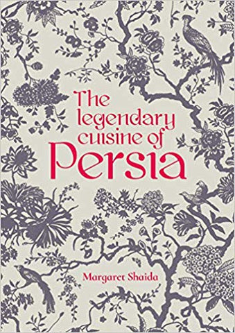 The Legendary Cuisine of Persia by Margaret Shaida