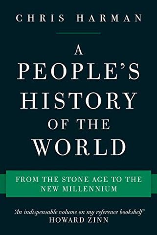 A People's History of the World: From the Stone Age to the New Millennium by Chris Harman