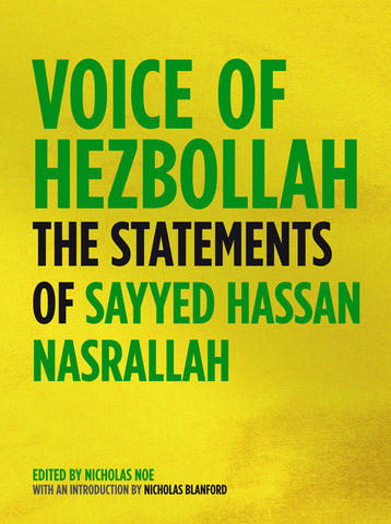 Voice of Hezbollah: The Statements of Sayyed Hassan Nasrallah by Nicholas Noe