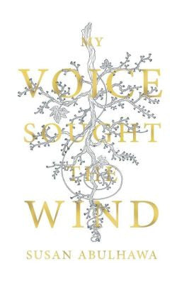 My Voice Sought the Wind by Susan Abulhawa