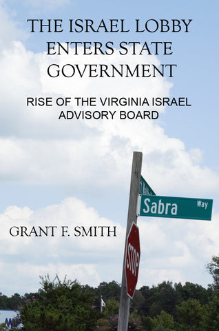 The Israel Lobby Enters State Government: Rise of the Virginia Israel Advisory Board by Grant Smith