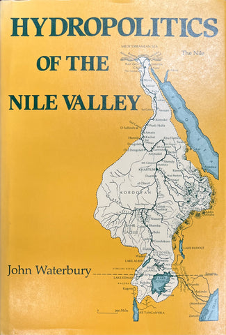 Hydropolitics of the Nile Valley by John Waterbury