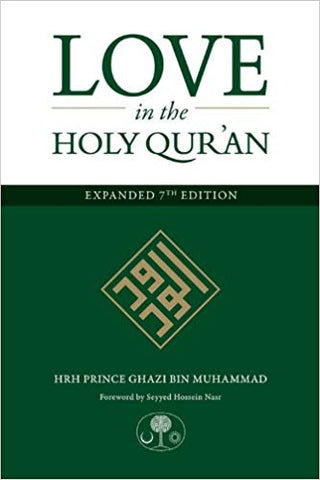 Love in the Holy Qur'an by HRH Prince Ghazi bin Muhammad