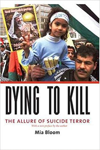 Dying to Kill: The Allure of Suicide Terror