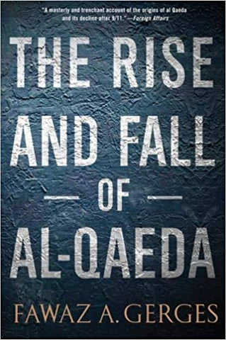 The Rise and Fall of Al-Qaeda