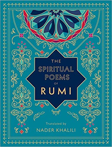 The Spiritual Poems of Rumi, translated by Nader Khalili