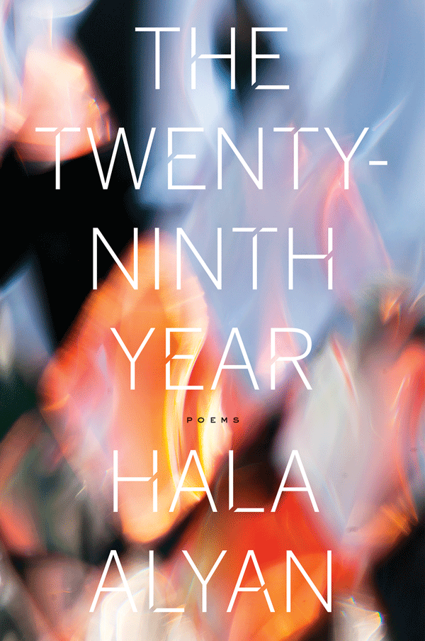 The Twenty-Ninth Year: Poems by Hala Alyan