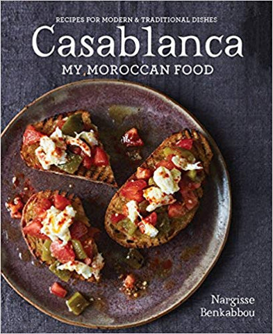 Casablanca: My Moroccan Food by Nargisse Benkabbou
