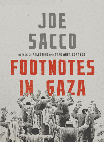Footnotes in Gaza: A Graphic Novel by Joe Sacco