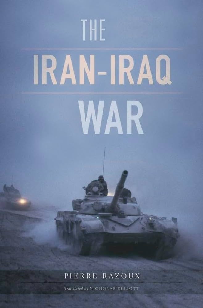 The Iran-Iraq War by Pierre Razoux, Translated by Nicholas Elliott