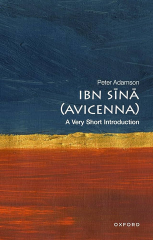 Ibn Sīnā (Avicenna): A Very Short Introduction by Peter Adamson