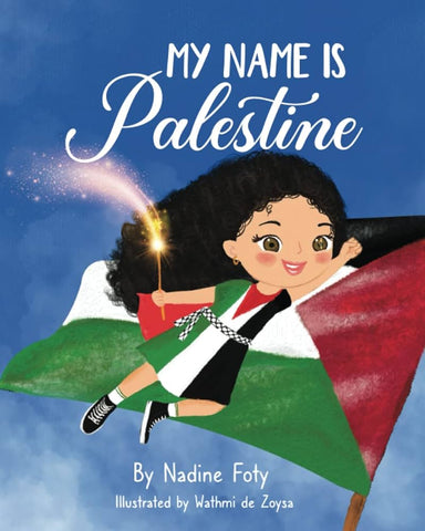 My Name Is Palestine by Nadine Foty
