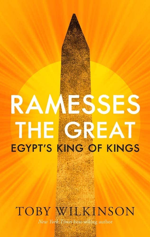 Ramesses the Great: Egypt's King of Kings by Toby Wilkinson