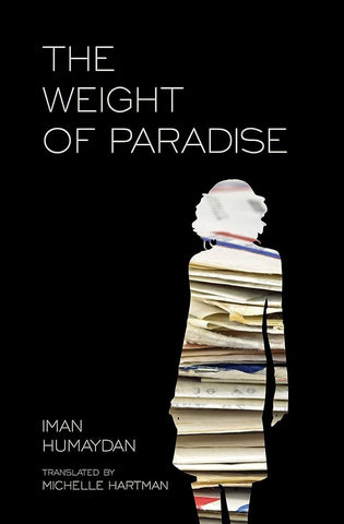 The Weight of Paradise by Iman Humaydan, Translated by Michelle Hartman