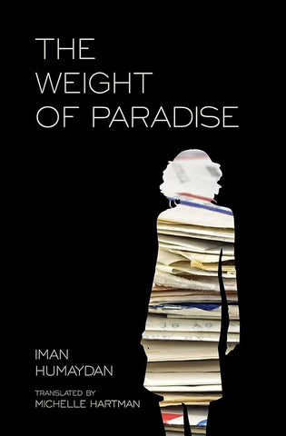 The Weight of Paradise by Iman Humaydan, Translated by Michelle Hartman