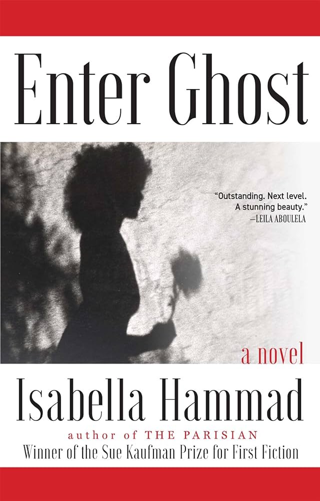 Enter Ghost: A Novel by Isabella Hammad