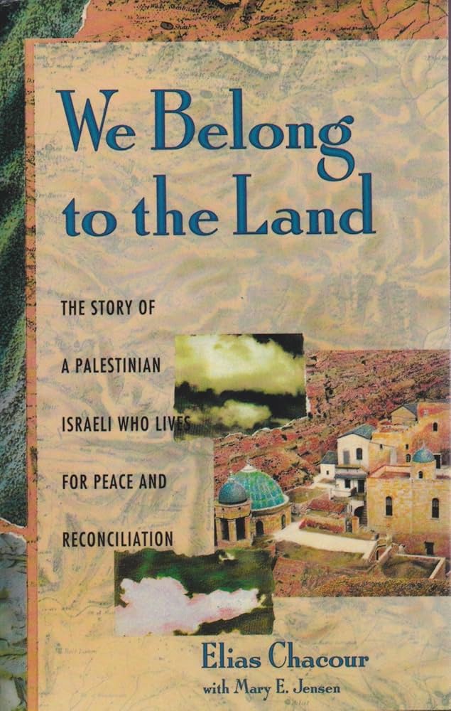We Belong to the Land by Elias Chacour