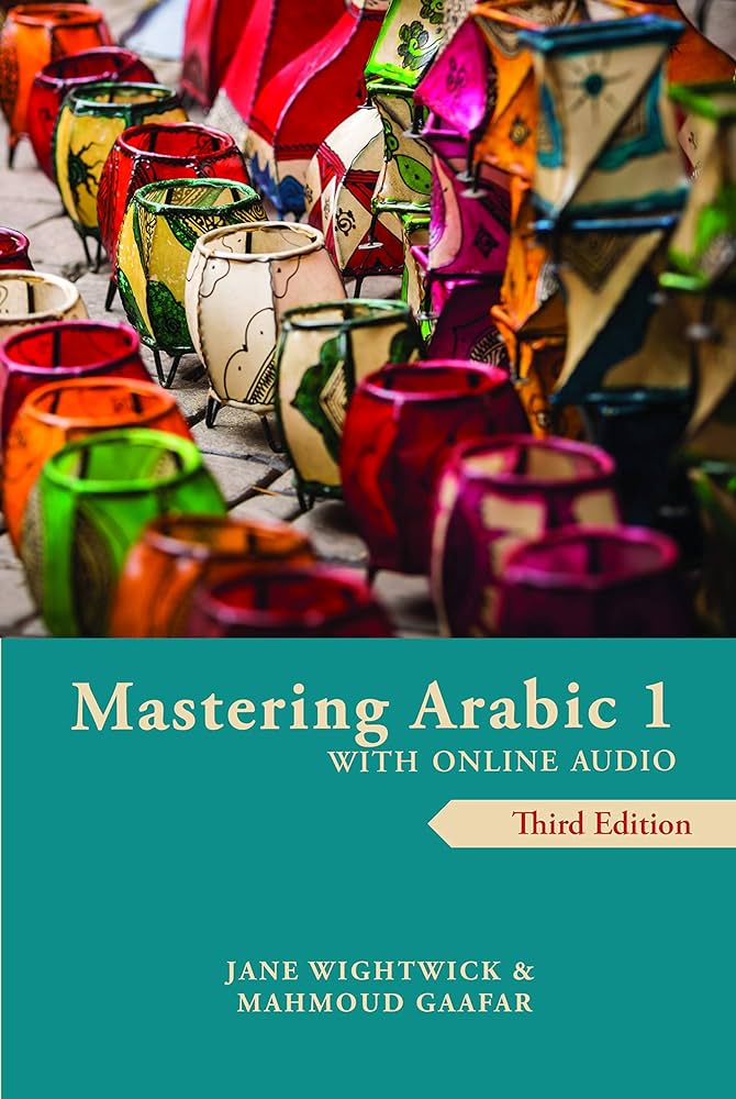 Mastering Arabic 1 with Online Audio: Third Edition by Mahmoud Gaafar and Jane Wightwick
