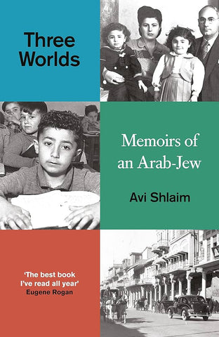 Three Worlds: Memoirs of an Arab-Jew by Avi Shlaim