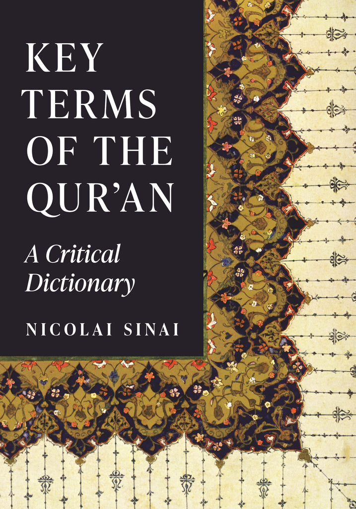 Key Terms of the Qur'an: A Critical Dictionary by Nicolai Sinai