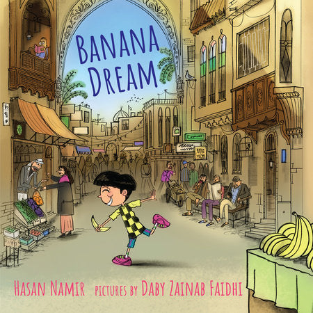 Banana Dream  by Hasan Namir, Illustrated by Daby Zainab Faidhi