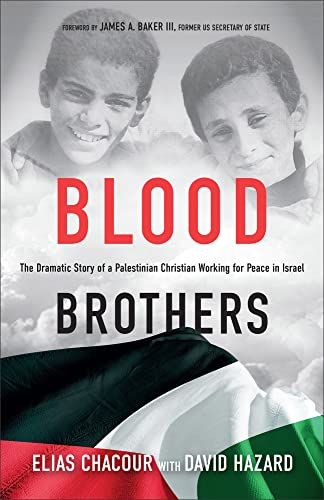 Blood Brothers: The Dramatic Story of a Palestinian Christian Working for Peace in Israel by Elias Chacour