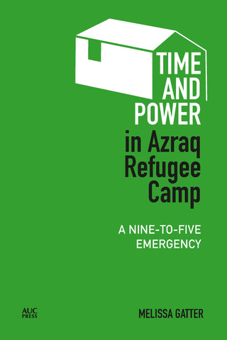 Time and Power in Azraq Refugee Camp: A Nine-to-Five Emergency by Melissa Gatter