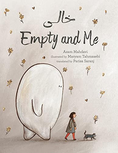 Empty and Me: A Tale of Friendship and Loss by Azam Mahdavi, Illustrated by Maryam Tahmasebi, Translated bu Parisa Saranj