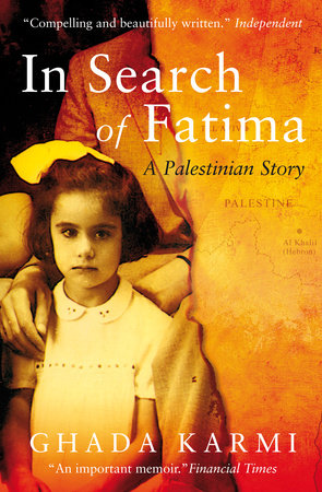 In Search of Fatima: A Palestinian Story by Ghada Karmi